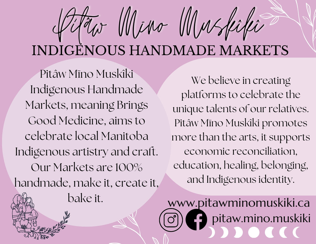 Pitâw Mīno Muskîki Indigenous Handmade Markets